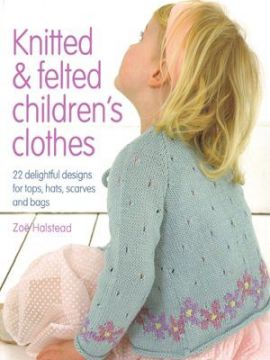 Knitted & Felted Childrens Clothes