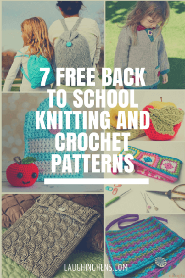 7 free back to school knitting and crochet patterns on Laughing Hens